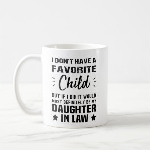 Mug Je n'ai pas d'enfant préféré belle-fille