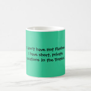 Mug Je n'ai pas des bouffées de chaleur que j'ai