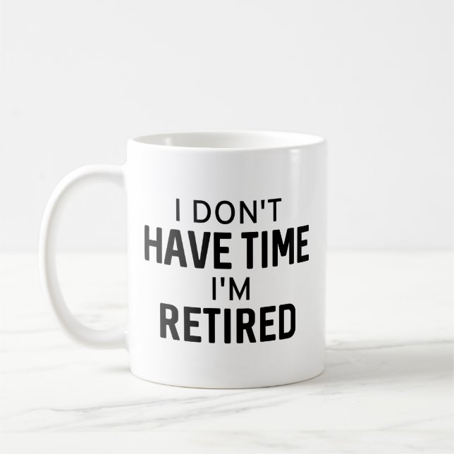 Mug Je n'ai pas le temps de me retirer (Gauche)