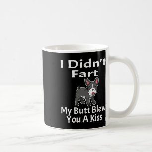 Mug Je n'ai pas pété mon cul vous a fait un baiser fra