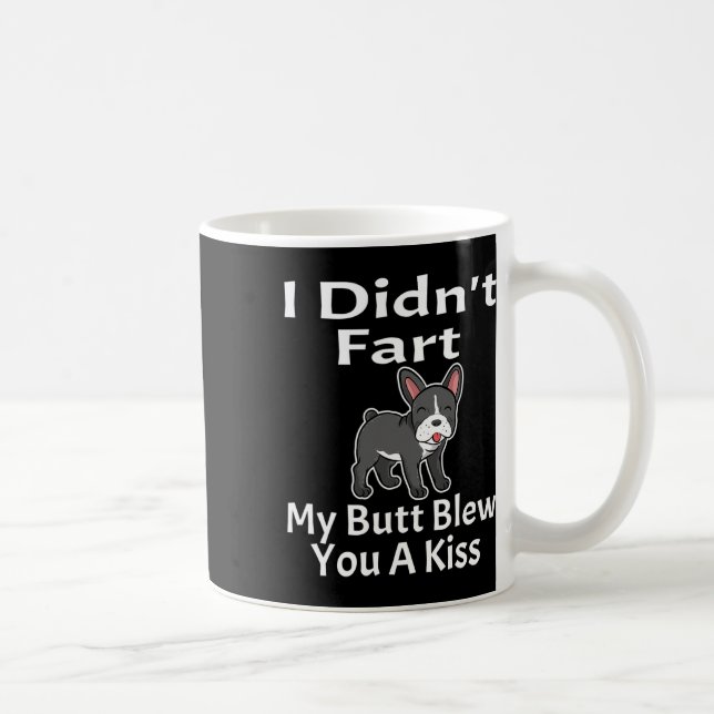 Mug Je n'ai pas pété mon cul vous a fait un baiser fra (Droite)