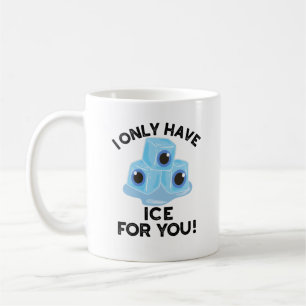 Mug Je N'Ai Que De La Glace Pour Vous Drôle Jeu D'Oeil
