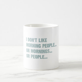 Mug Je n'aime pas des personnes de matin, ou des