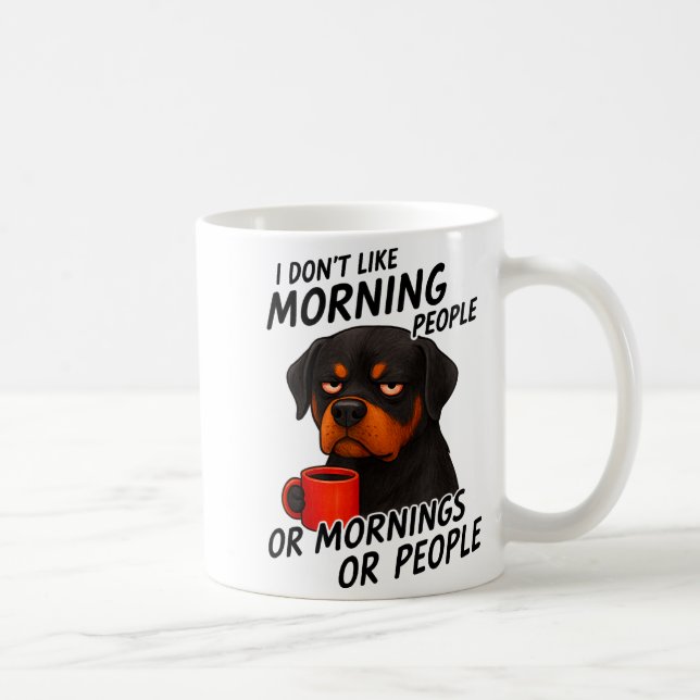 Mug Je n'aime pas les gens du matin Rottweiler sarcast (Droite)