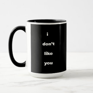 Mug Je n'aime pas votre humour de blague