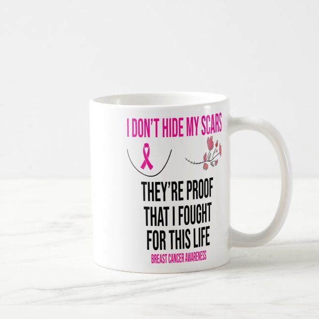 Mug Je ne cache pas mes cicatrices Ils sont la preuve  (Droite)