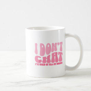 Mug Je Ne Conversation Pas J'Ai Utilisé Tous Mes Mots