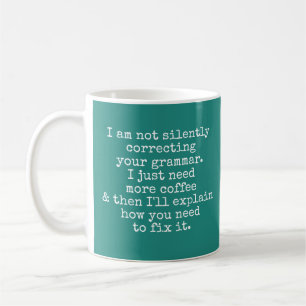 Mug Je Ne Corrige Pas Silencieusement Votre Grammaire,
