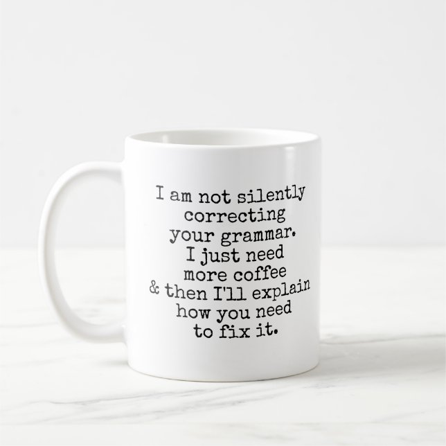 Mug Je Ne Corrige Pas Silencieusement Votre Grammaire (Gauche)