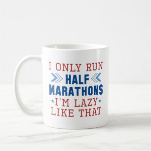 Mug Je ne cours que des demi-marathons Je suis blasé c