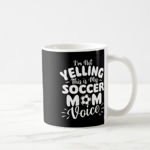 Mug Je Ne Crie Pas C'est Ma Voix De Maman De Foot - Fo