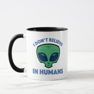 Mug Je ne crois pas en l'humain Dessin animé Alien