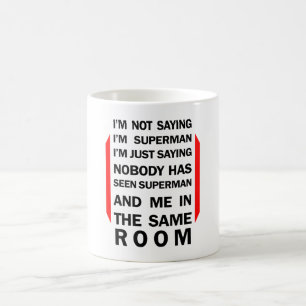 Mug Je ne dis pas que je suis un super héros - Drôle d