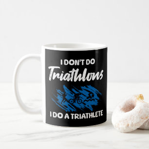 Mug Je ne fais pas de triathlon Je fais un triathlète 