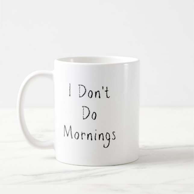 Mug "Je ne fais pas le matin" (Gauche)