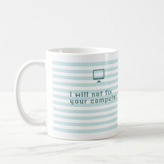 Mug Je ne fixerai pas votre ordinateur (Gauche)