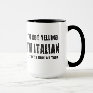 Mug Je NE HURLE PAS, je suis ITALIEN… QUI EST COMMENT