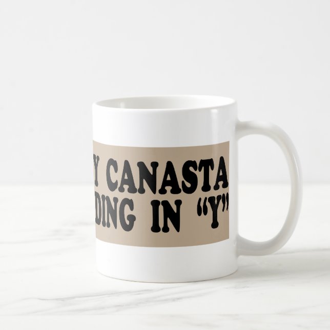 Mug "Je ne joue de Canasta que les jours se terminant  (Droite)