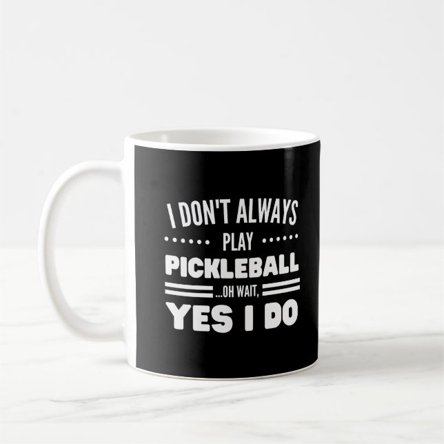 Mug Je ne joue pas toujours au Pickleball Funny Pickle (Gauche)