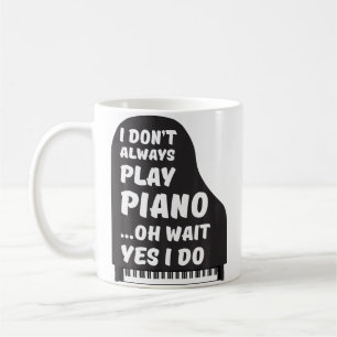 Mug Je Ne Joue Pas Toujours Du Piano Oh Attendez Oui J