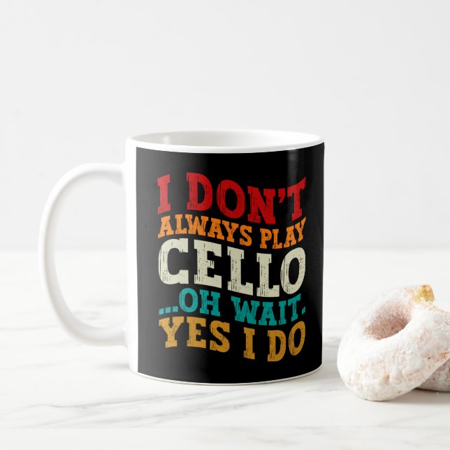 Mug Je ne joue pas toujours du violoncelle, oh attends (Avec donut)