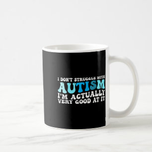 Mug Je ne lutte pas avec l'autisme, j'y suis très bon