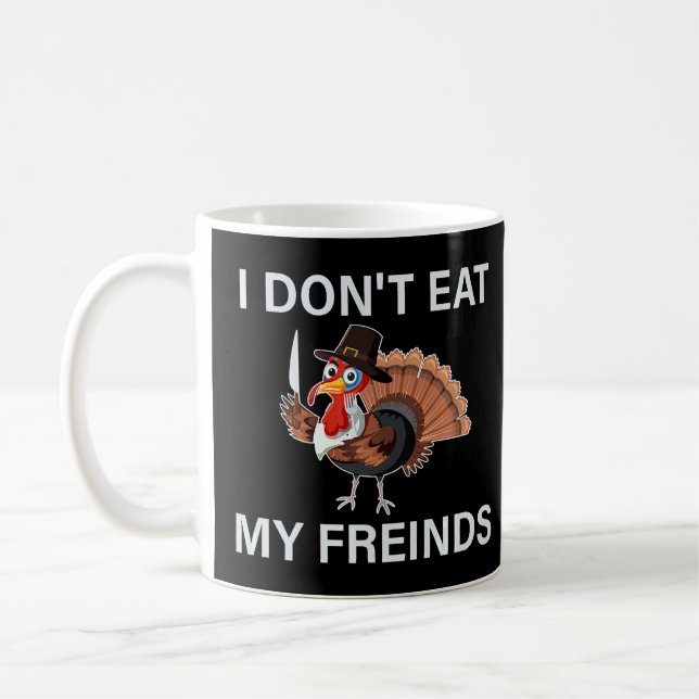 Mug Je ne mange pas mes amis Thanksgiving Vegans Turqu (Gauche)
