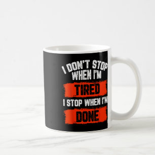 Mug Je Ne M'Arrête Pas Quand Je Suis Fatigué