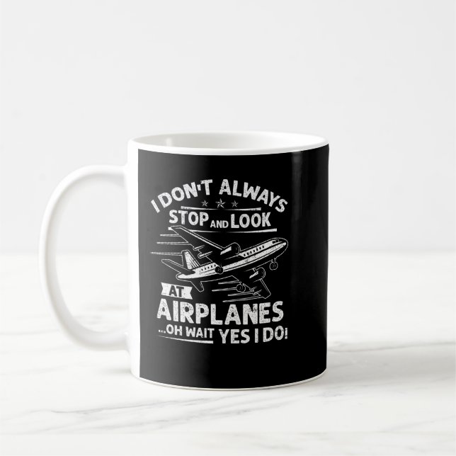 Mug Je ne m'arrête pas toujours et je regarde les avio (Gauche)