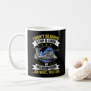 Mug Je ne m'arrête pas toujours et je regarde les héli