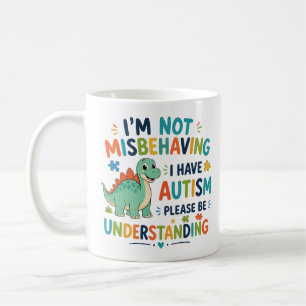 Mug Je ne me comporte pas mal, j'ai de l'autisme