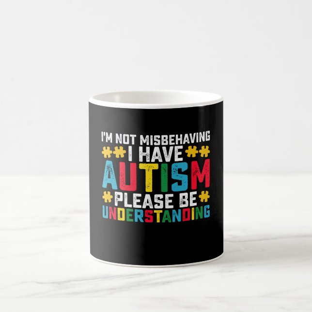 Mug Je ne me comporte pas mal, j'ai de l'autisme, s'il (Centre)