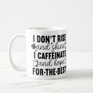 Mug Je ne me lève pas et je ne brille pas, je me caffe