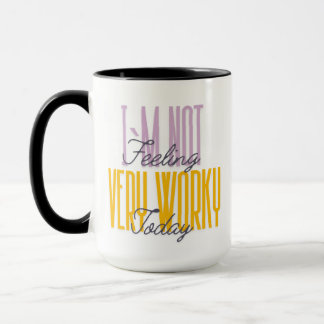 MUG JE NE ME SENS PAS TRÈS BIEN AUJOURD'HUI OFFICE JOK