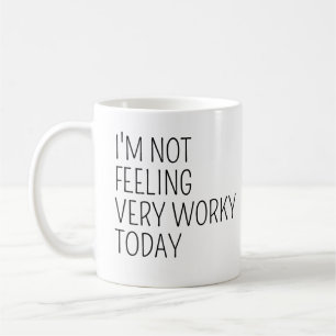 Mug Je ne me sens pas très travailleur aujourd'hui Bla