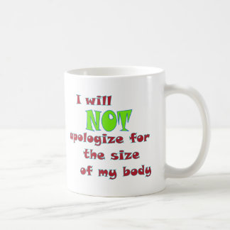 Mug Je ne m'excuserai PAS pour la taille de mon corps