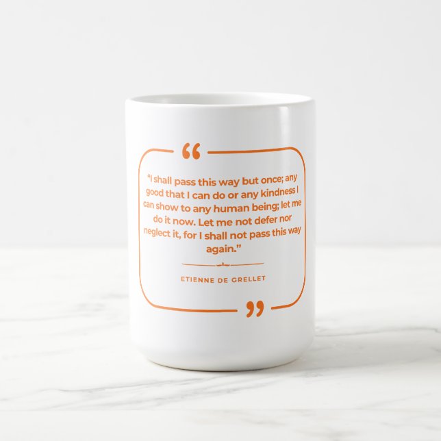 Mug Je ne passerai par ce chemin qu'une fois (Centre)