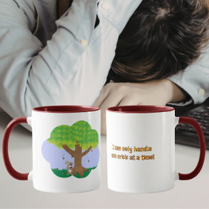 Mug Je ne peux gérer qu'une crise à la fois