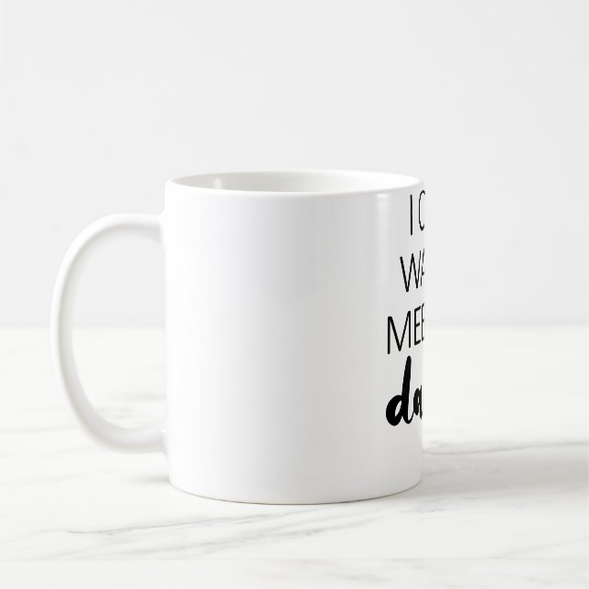 Mug Je ne peux pas attendre de vous rencontrer Papa Gr (Gauche)