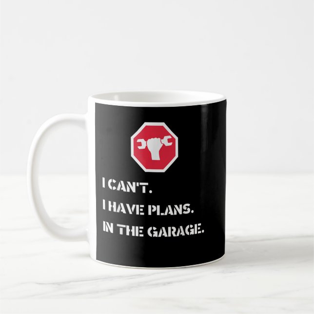 Mug Je ne peux pas avoir de plans dans le garage (Gauche)