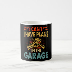 Mug Je ne peux pas avoir de plans dans le garage