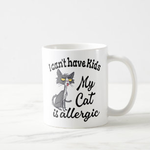 Mug Je ne peux pas avoir d'enfants Mon chat est allerg