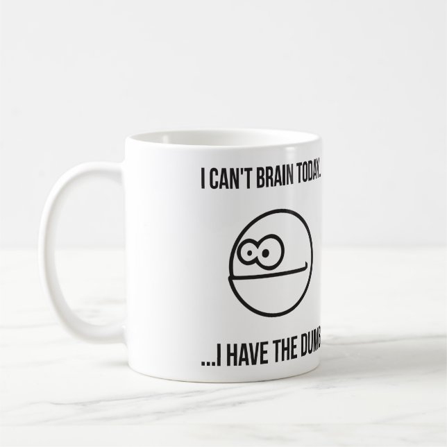 Mug Je ne peux pas cerveau aujourd'hui… J'ai le muet (Gauche)