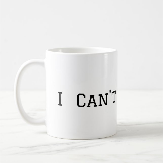 Mug Je ne peux pas cuire de café (Gauche)