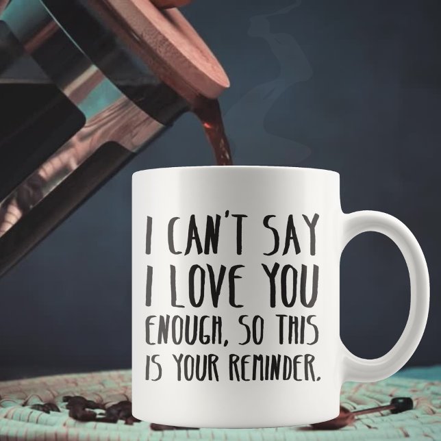 Mug Je ne peux pas dire que je t'aime assez de typogra (Valentine's Day or Anniversary Mug Gift for Boyfriend or Husband: "I can't say I love you enough" Mu)
