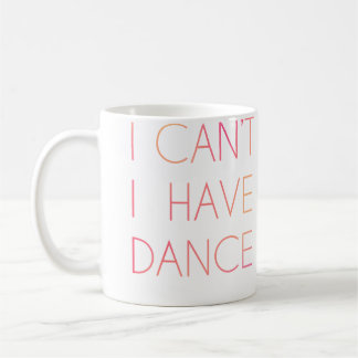 Mug Je ne peux pas j'ai danse drôle pour danseur