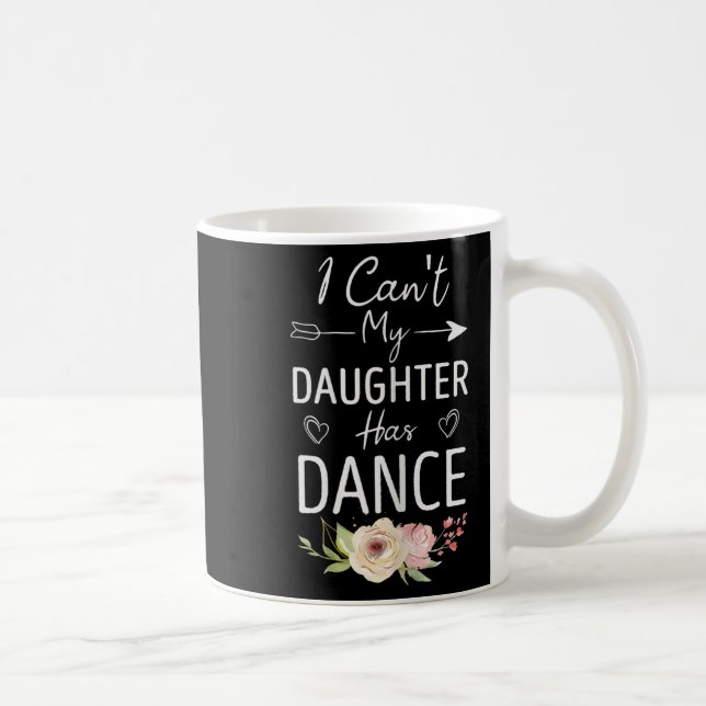 Mug Je ne peux pas Ma fille a une danse - Maman mignon (Droite)