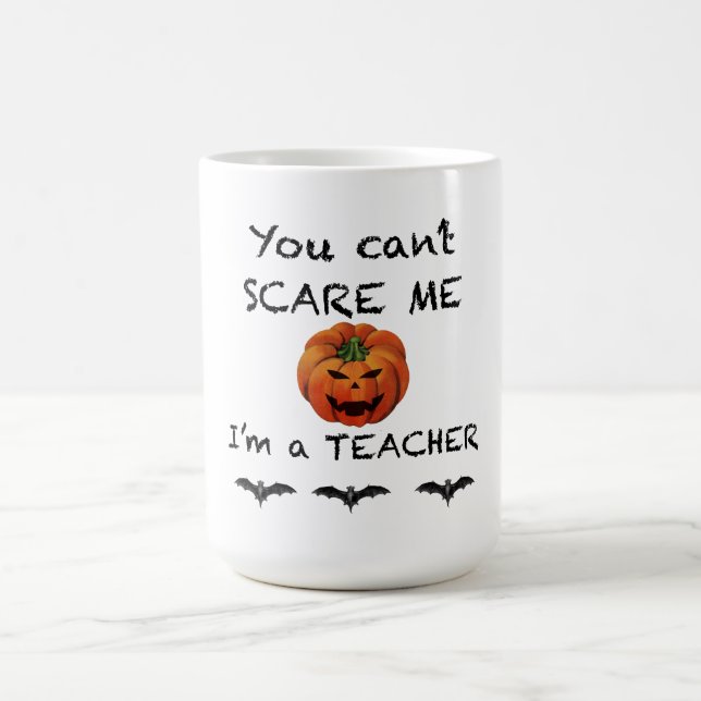 Mug Je ne peux pas me faire peur Enseignant Halloween  (Centre)