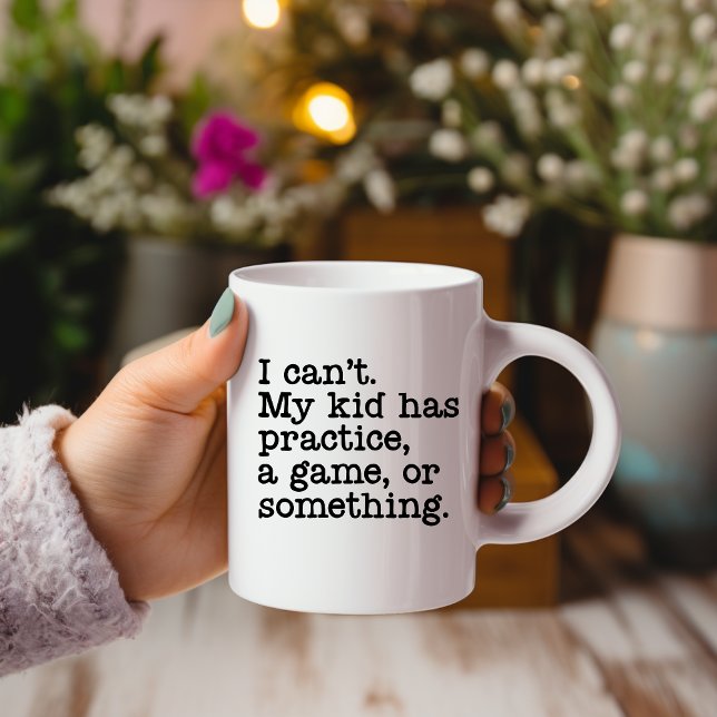 Mug Je ne peux pas mon enfant a de la pratique...Mug (Créateur téléchargé)