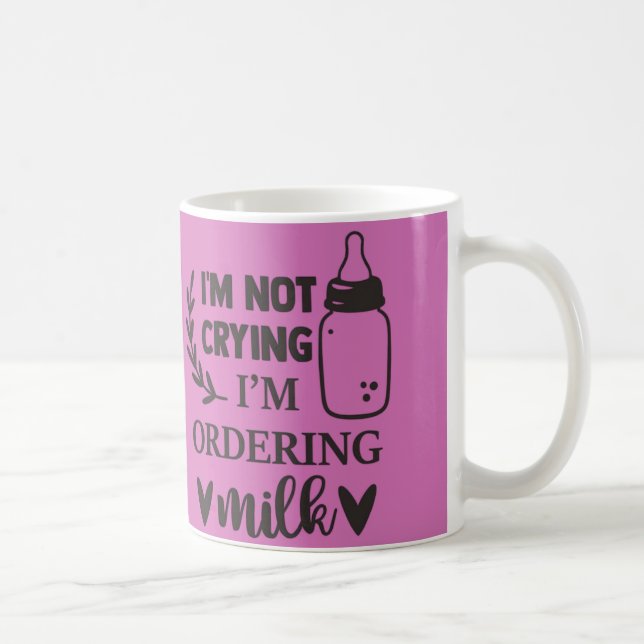 Mug Je ne pleure pas, je commande du lait de lait de c (Droite)